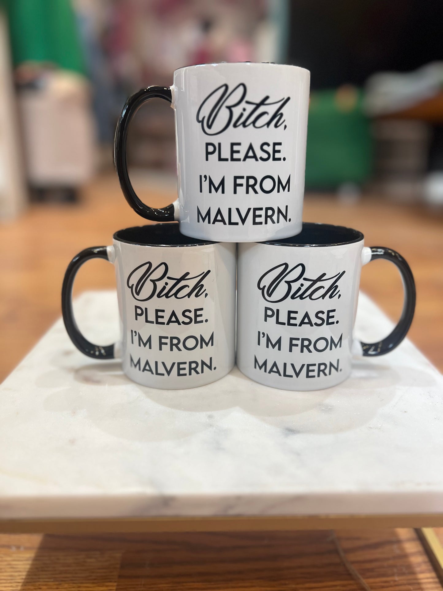 B*tch Please I'm From Malvern Mug