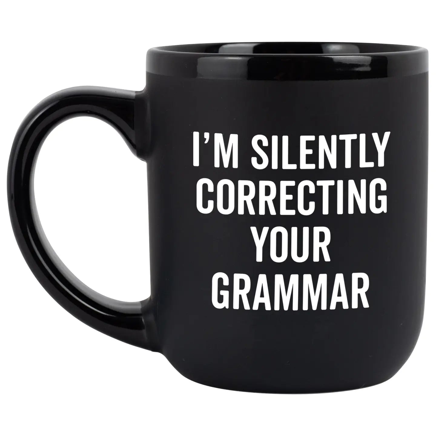 "I'm Silently Correcting Your Grammar" Mug