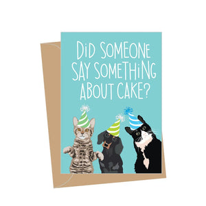Did Someone Say Cake? Card