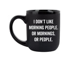 I Don't Like Mornings Mug