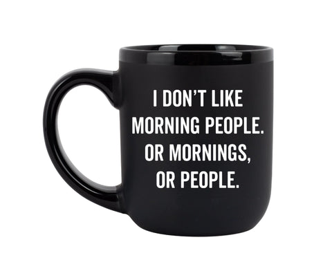 I Don't Like Mornings Mug