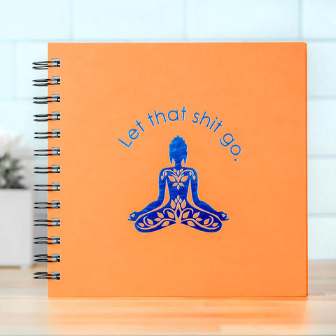 Let that Sh*t Go Journal